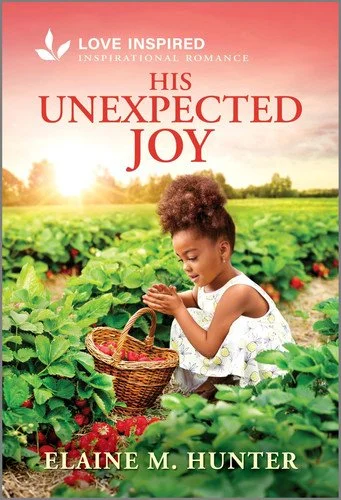 Book cover: His Unexpected Joy - An Uplifting Inspirational Romance by Elaine M. Hunter
