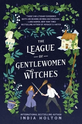Book cover: The League of Gentlewomen Witches (Dangerous Damsels) by India Holton