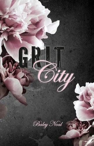 Book cover: Grit City Romantic Suspense with Alpha Cops, Buried Pasts, and Scorching Chemistry (Special Color Edition) by Baley Noal