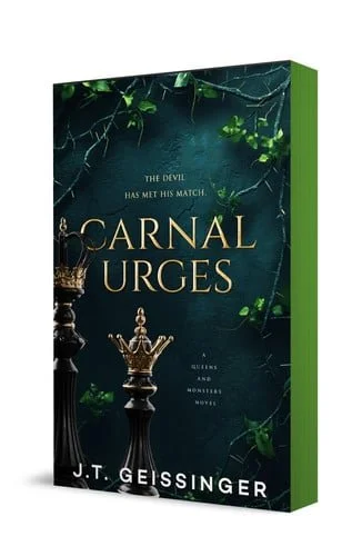 Book cover: Carnal Urges A Queens and Monsters Novel by J.T. Geissinger