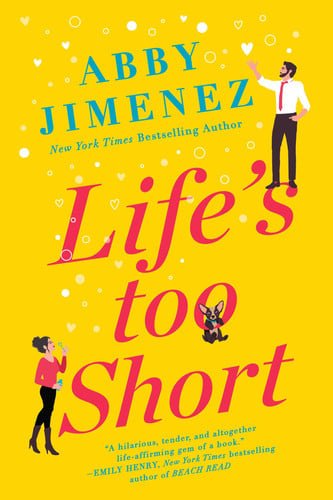 Book cover: Life's Too Short by Abby Jimenez