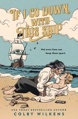 Book cover: If I Go Down with This Ship by Colby Wilkens