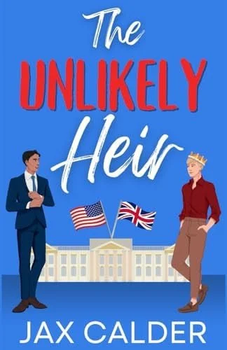 Book cover: The Unlikely Heir A Forbidden MM Royal Romance by Jax Calder