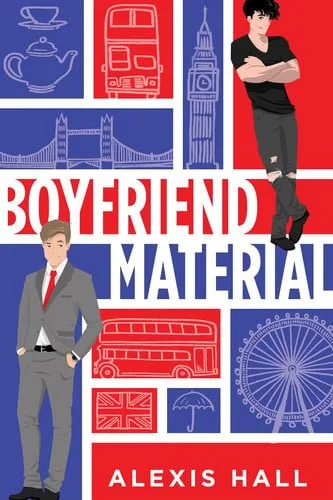 Book cover: Boyfriend Material by Alexis Hall