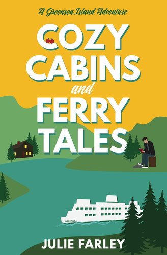 Book cover: Cozy Cabins and Ferry Tales by Julie Farley