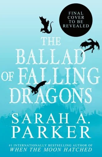 Book cover: The Ballad of Falling Dragons (Deluxe Limited Edition) A Novel by Sarah A. Parker