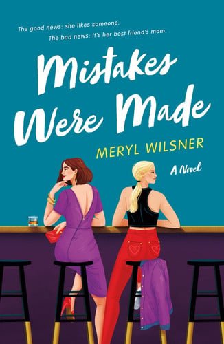 Book cover: Mistakes Were Made A Novel by Meryl Wilsner
