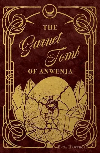 Book cover: The Garnet Tomb of Anwenja by Enna Hawthorn