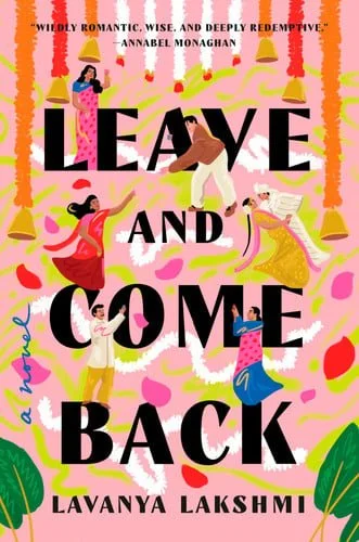 Book cover: Leave and Come Back - A Novel by Lavanya Lakshmi