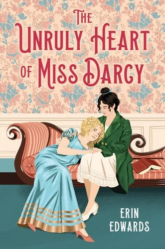 Book cover: The Unruly Heart of Miss Darcy by Erin Edwards