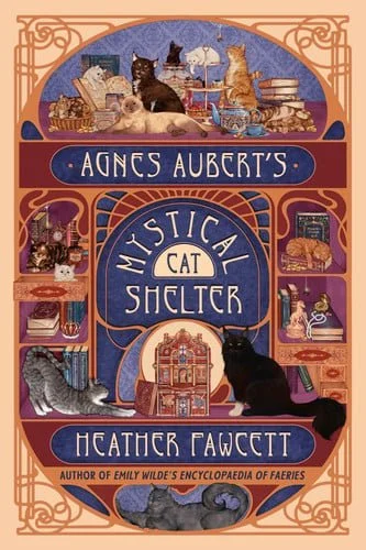 Book cover: Agnes Aubert's Mystical Cat Shelter by Heather Fawcett