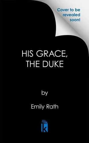 Book cover: His Grace, the Duke: Deluxe Limited Edition by Emily Rath