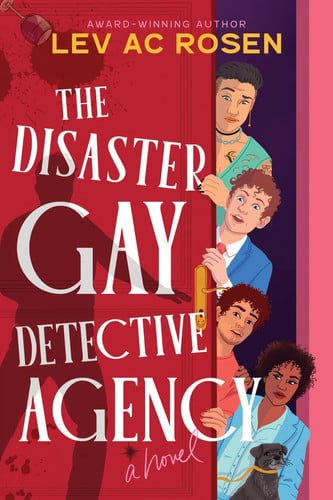 Book cover: The Disaster Gay Detective Agency: A novel by Lev AC Rosen