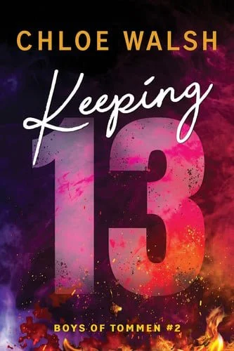 Book cover: Keeping 13 (Boys of Tommen, 2) by Chloe Walsh
