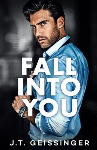 Book cover: Fall Into You by J. T. Geissinger