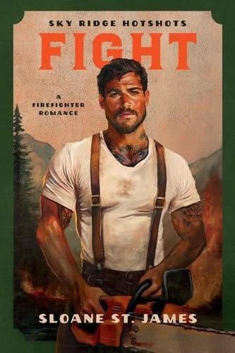 Book cover: Fight A Firefighter Romance by Sloane St. James