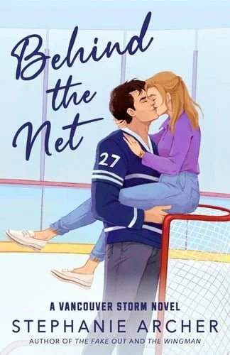Book cover: Behind the Net A Vancouver Storm Novel by Stephanie Archer