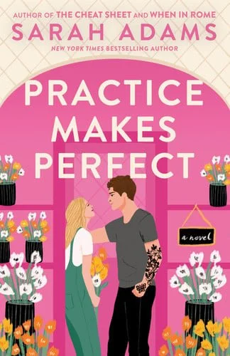 Book cover: Practice Makes Perfect: A Novel by Sarah Adams