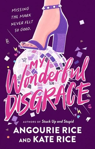 Book cover: My Wonderful Disgrace by Angourie Rice; Kate Rice