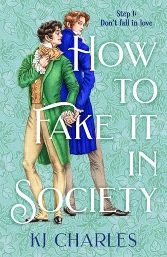 Book cover: How to Fake It in Society by KJ Charles