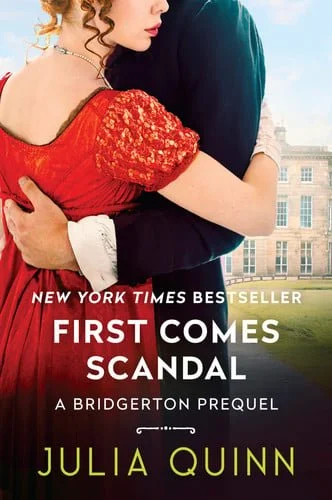 Book cover: First Comes Scandal A Bridgerton Prequel by Julia Quinn