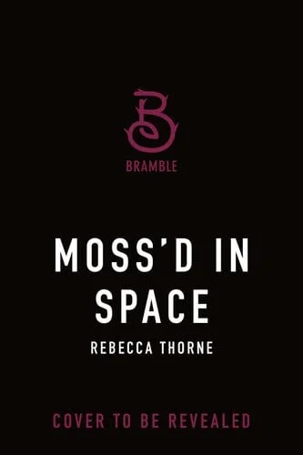Book cover: Moss'd in Space by Rebecca Thorne