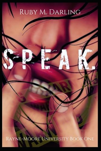 Book cover: Speak. Rayne-Moore University Book One by RUBY M. DARLING