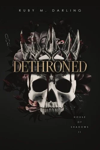 Book cover: Dethroned - House of Shadows Book Two by RUBY M. DARLING