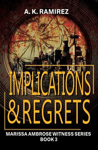 Book cover: Implications & Regrets by A K Ramirez