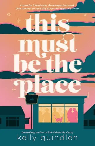 Book cover: This Must Be the Place by Kelly Quindlen