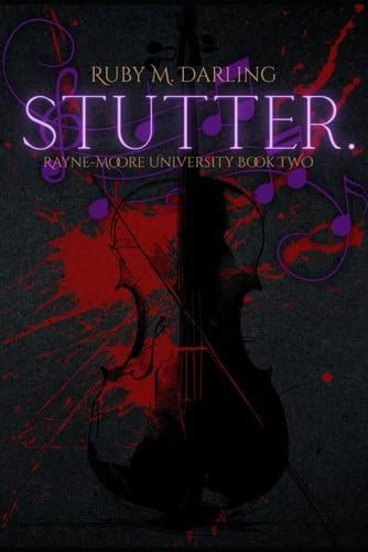 Book cover: Stutter. Rayne-Moore University by RUBY. DARLING