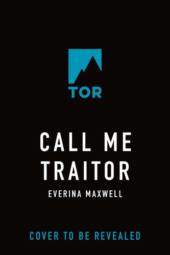 Book cover: Call Me Traitor by Everina Maxwell