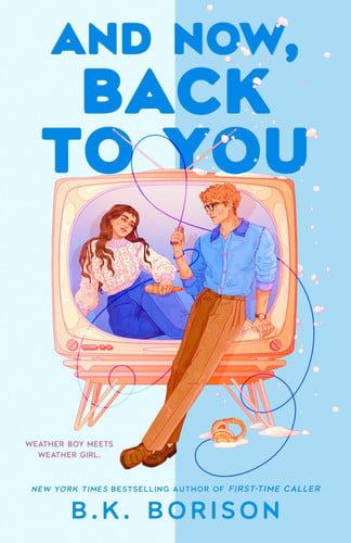 Book cover: And Now, Back to You by B.K. Borison