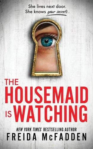 Book cover: The Housemaid Is Watching by Freida McFadden