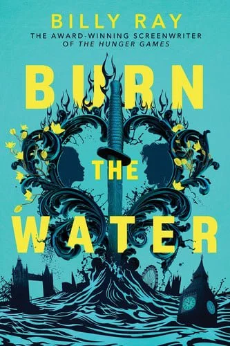 Book cover: Burn the Water by Billy Ray