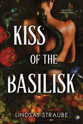 Book cover: Kiss of the Basilisk (Standard Edition) A Split Or Swallow Novel by Lindsay Straube