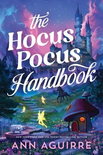 Book cover: The Hocus Pocus Handbook by Ann Aguirre