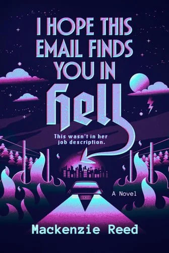 Book cover: I Hope This Email Finds You in Hell by Mackenzie Reed