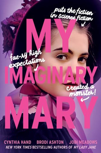 Book cover: My Imaginary Mary by Cynthia Hand; Brodi Ashton; Jodi Meadows