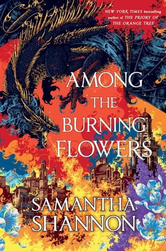 Book cover: Among The Burning Flowers by Samantha Shannon