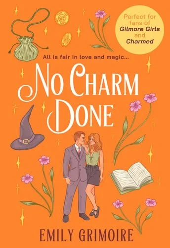 Book cover: No Charm Done: the cosy small-town witchy romance every Gilmore Girls fan needs, new for 2026 (Oak Haven Witches) (Book 3) by Grimoire, Emily