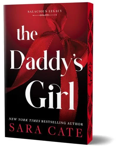 Book cover: The Daddy's Girl (Deluxe Edition): A Sizzling Hot Age Gap Romance (Salacious Legacy, 3) by Cate, Sara