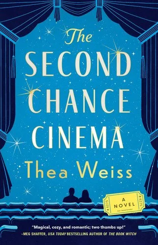 Book cover: The Second Chance Cinema: A Novel by Weiss, Thea