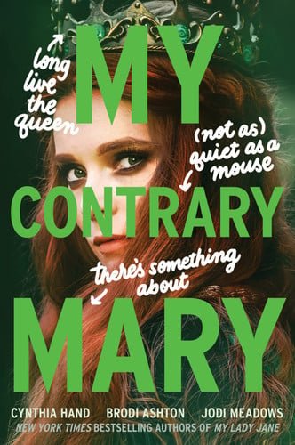 Book cover: My Contrary Mary by Cynthia Hand; Brodi Ashton; Jodi Meadows
