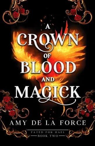 Book cover: A Crown of Blood and Magick: A scorching and action-packed romantasy (Fated for Hael) by de la Force, Amy