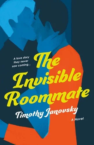 Book cover: The Invisible Roommate: A Novel by Janovsky, Timothy