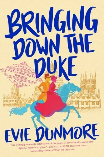 Book cover: Bringing Down the Duke (A League of Extraordinary Women) by Evie Dunmore