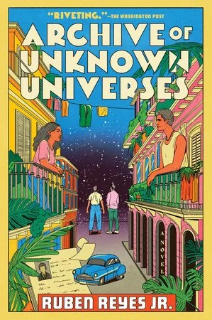 Book cover: Archive of Unknown Universes - A Novel by Ruben Reyes Jr.