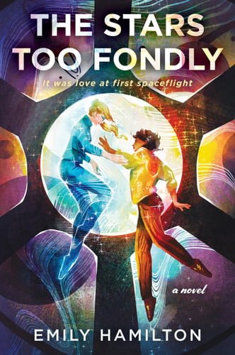 Book cover: The stars too fondly: a novel by Hamilton, Emily (Science fiction author)