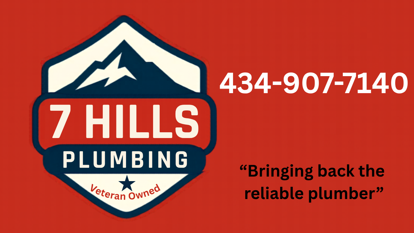 Logo for 7 Hills Plumbing with mountains, the text '434-907-7140,' '7 Hills Plumbing,' 'Veteran Owned,' and the slogan 'Bringing back the reliable plumber' on a red background.